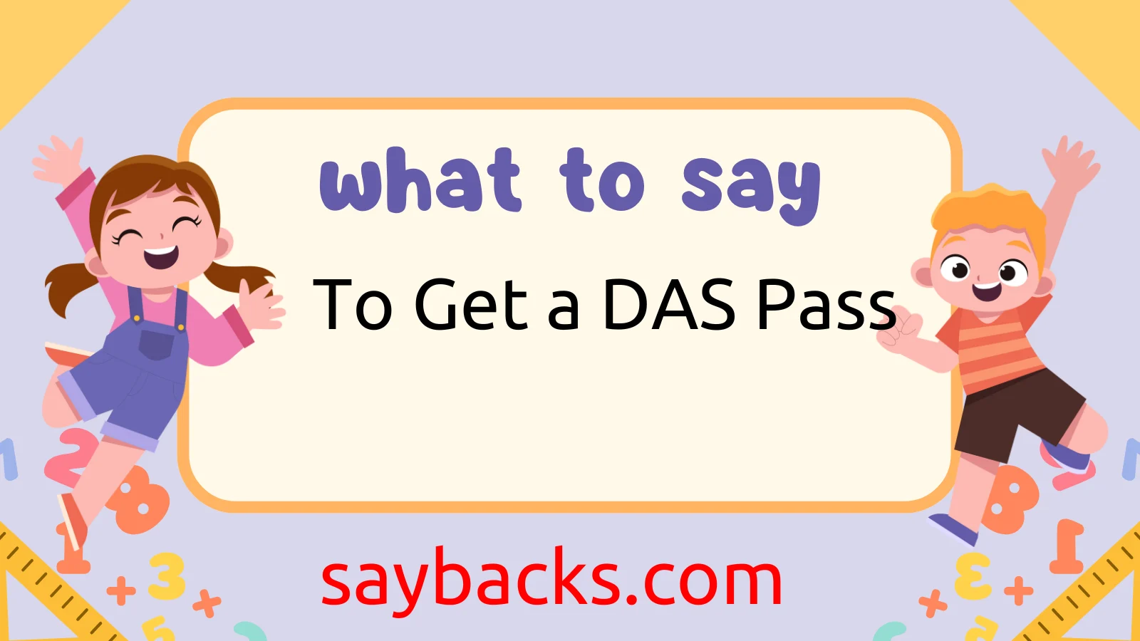 What to Say to Get a DAS Pass