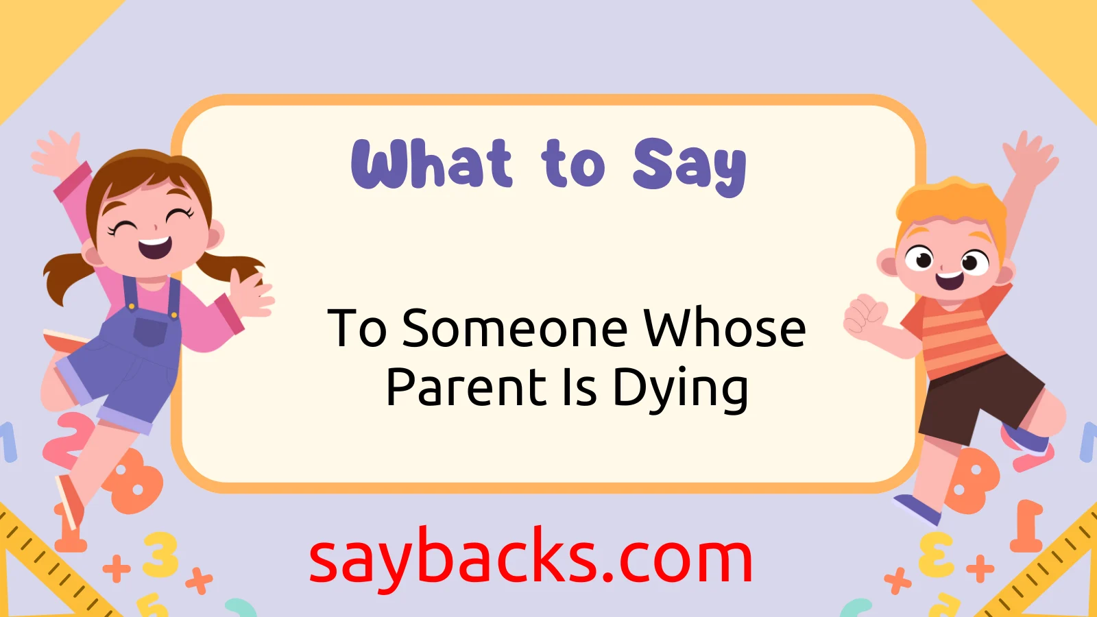 What to Say to Someone Whose Parent Is Dying