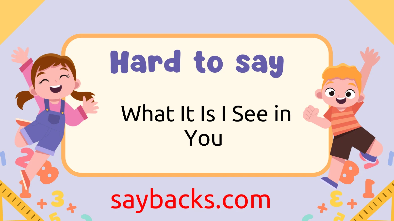 What It Is I See in You