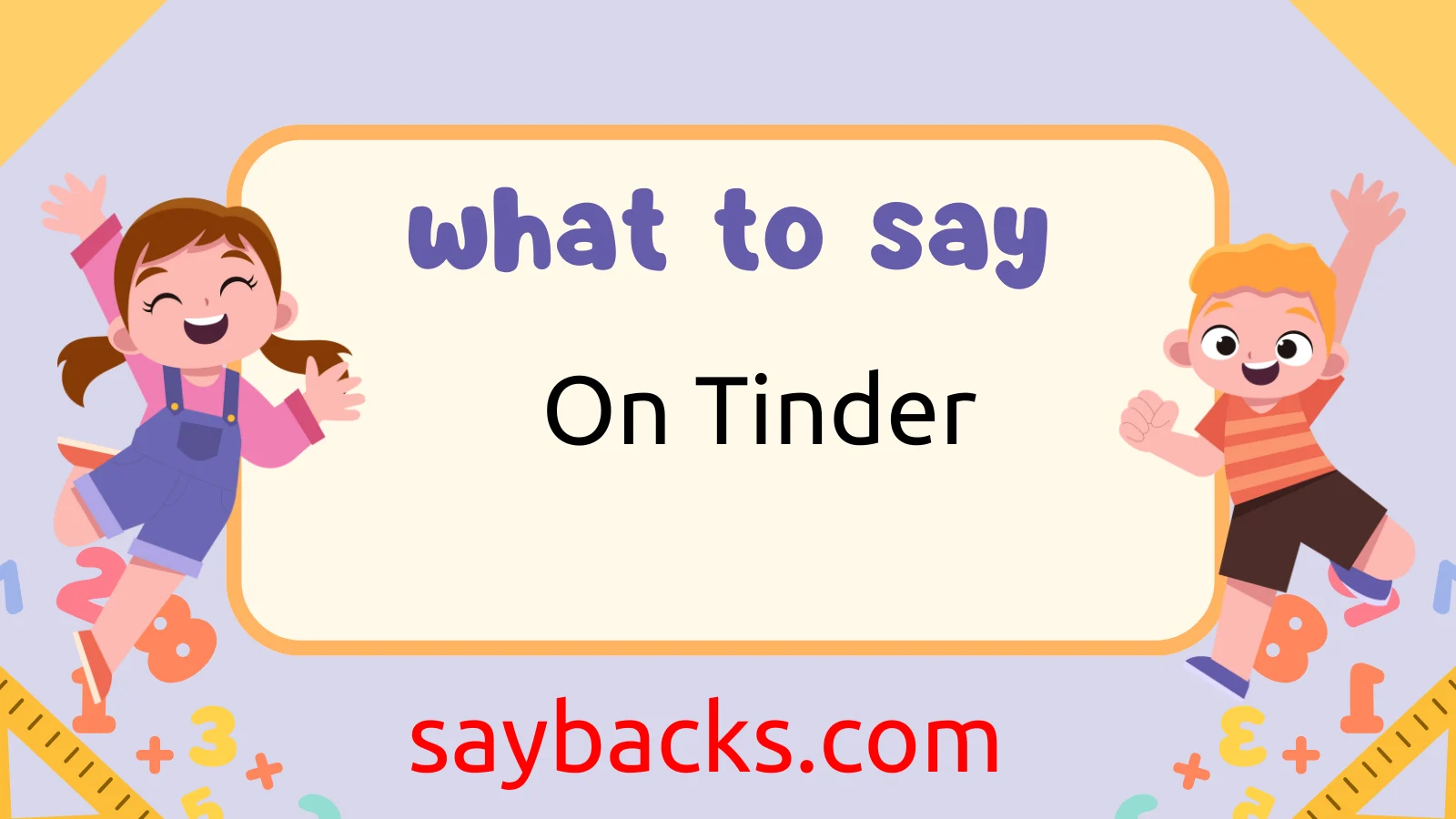 What to Say on Tinder:Swipe Right and Say It Right