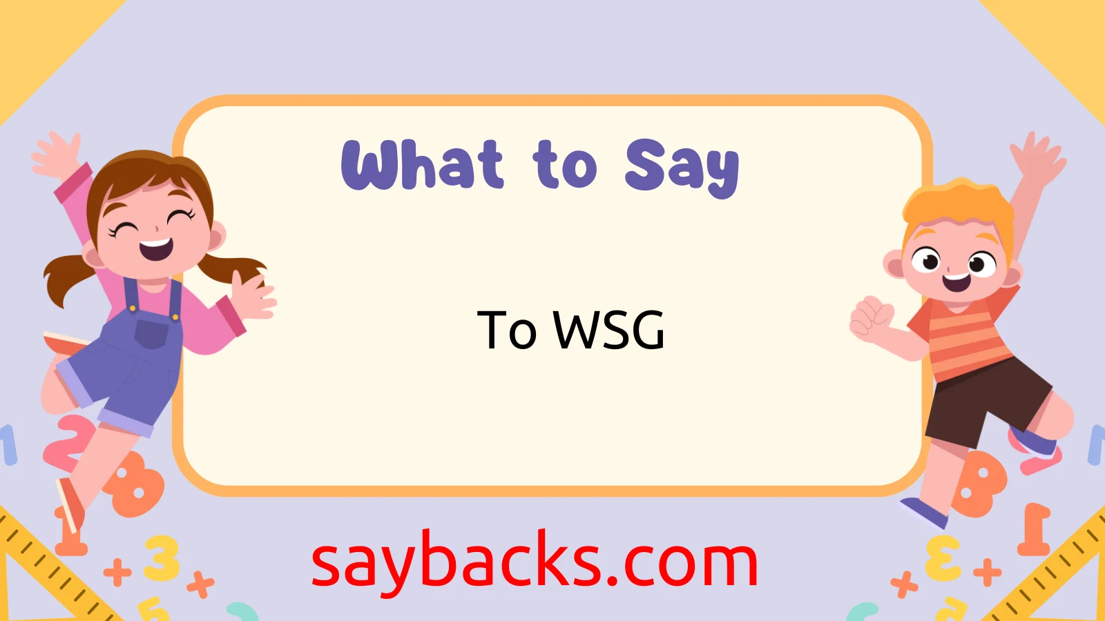 What to Say to WSG