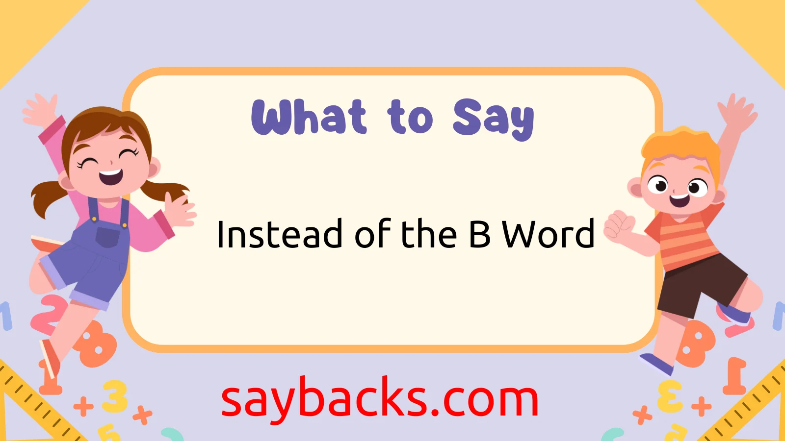 What to Say Instead of the B Word